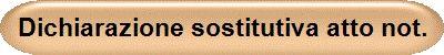 Dichiarazione sostitutiva atto not.