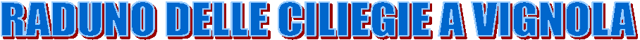 RADUNO DELLE CILIEGIE A VIGNOLA